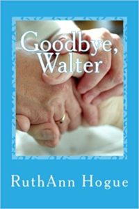 goodbye walter by Ruthann Hogue